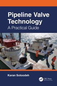 Pipeline Valve Technology : A Practical Guide