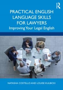 Practical English Language Skills for Lawyers : Improving Your Legal English