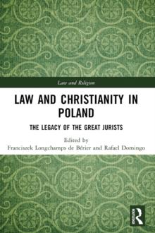 Law and Christianity in Poland : The Legacy of the Great Jurists