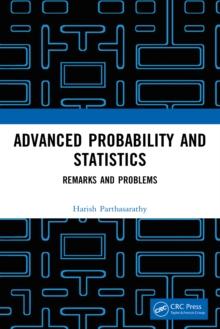 Advanced Probability and Statistics : Remarks and Problems