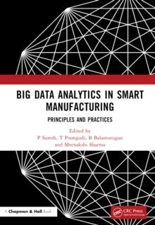 Big Data Analytics in Smart Manufacturing : Principles and Practices