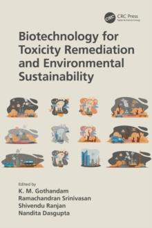 Biotechnology for Toxicity Remediation and Environmental Sustainability