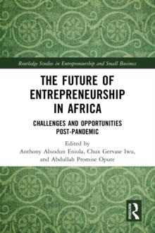 The Future of Entrepreneurship in Africa : Challenges and Opportunities Post-pandemic