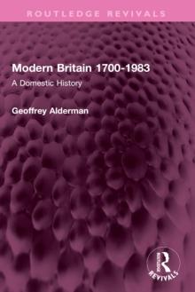 Modern Britain 1700-1983 : A Domestic History