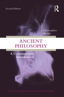 Ancient Philosophy : A Contemporary Introduction