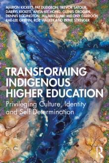 Transforming Indigenous Higher Education : Privileging Culture, Identity and Self-Determination