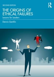 The Origins of Ethical Failures : Lessons for Leaders