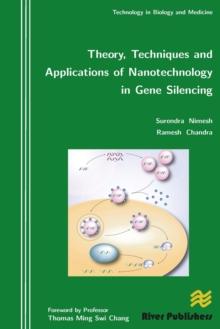 Theory, Techniques and Applications of Nanotechnology in Gene Silencing