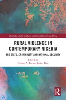 Rural Violence in Contemporary Nigeria : The State, Criminality and National Security