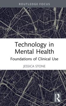 Technology in Mental Health : Foundations of Clinical Use