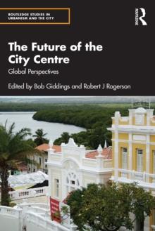 The Future of the City Centre : Global Perspectives