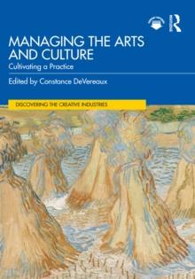 Managing the Arts and Culture : Cultivating a Practice