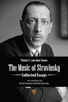 The Music of Stravinsky : Collected Essays