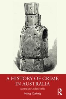 A History of Crime in Australia : Australian Underworlds