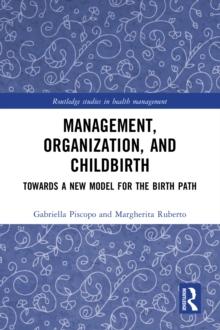 Management, Organization, and Childbirth : Towards a New Model for the Birth Path