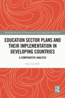 Education Sector Plans and their Implementation in Developing Countries : A Comparative Analysis