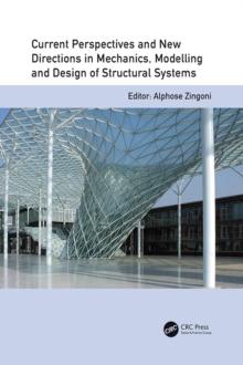 Current Perspectives and New Directions in Mechanics, Modelling and Design of Structural Systems : Proceedings of The Eighth International Conference on Structural Engineering, Mechanics and Computati