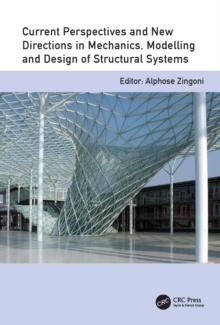 Current Perspectives and New Directions in Mechanics, Modelling and Design of Structural Systems : Proceedings of The Eighth International Conference on Structural Engineering, Mechanics and Computati