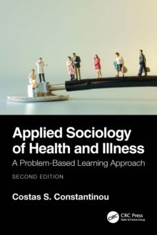 Applied Sociology of Health and Illness : A Problem-Based Learning Approach