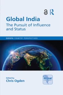 Global India : The Pursuit of Influence and Status