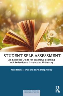 Student Self-Assessment : An Essential Guide for Teaching, Learning and Reflection at School and University