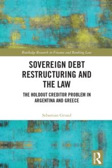 Sovereign Debt Restructuring and the Law : The Holdout Creditor Problem in Argentina and Greece