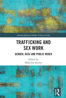 Trafficking and Sex Work : Gender, Race and Public Order