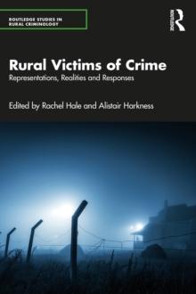 Rural Victims of Crime : Representations, Realities and Responses