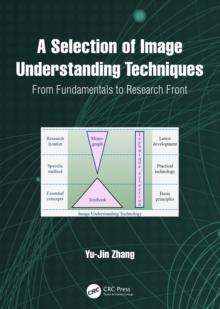 A Selection of Image Understanding Techniques : From Fundamentals to Research Front