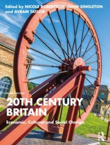 20th Century Britain : Economic, Cultural and Social Change