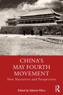 China's May Fourth Movement : New Narratives and Perspectives