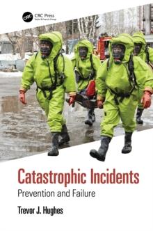 Catastrophic Incidents : Prevention and Failure