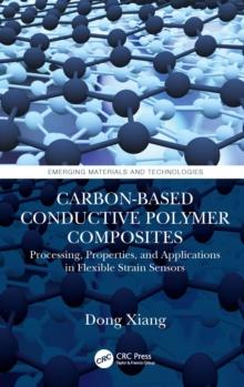 Carbon-Based Conductive Polymer Composites : Processing, Properties, and Applications in Flexible Strain Sensors