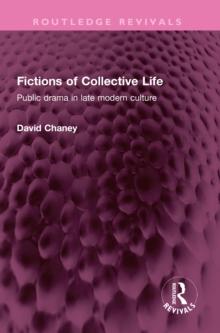 Fictions of Collective Life : Public drama in late modern culture