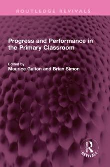 Progress and Performance in the Primary Classroom