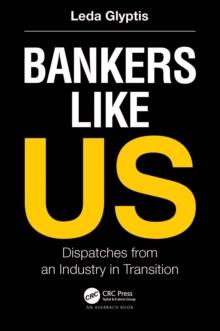 Bankers Like Us : Dispatches from an Industry in Transition