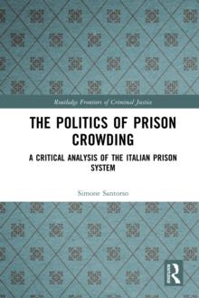 The Politics of Prison Crowding : A Critical Analysis of the Italian Prison System