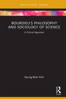 Bourdieu's Philosophy and Sociology of Science : A Critical Appraisal