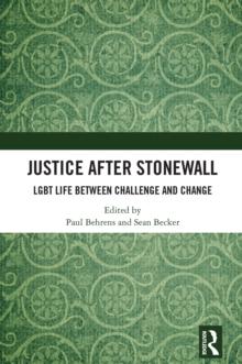 Justice After Stonewall : LGBT Life Between Challenge and Change