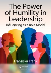 The Power of Humility in Leadership : Influencing as a Role Model