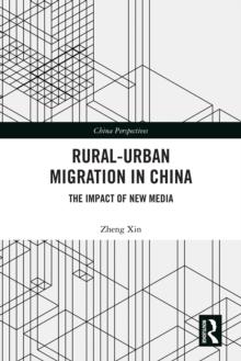 Rural-Urban Migration in China : The Impact of New Media