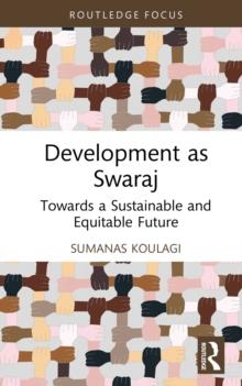 Development as Swaraj : Towards a Sustainable and Equitable Future