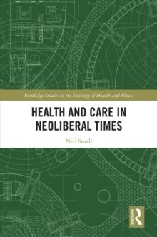 Health and Care in Neoliberal Times