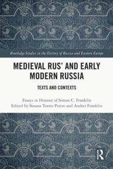 Medieval Rus' and Early Modern Russia : Texts and Contexts