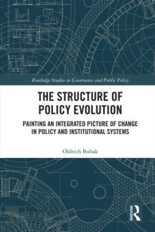 The Structure of Policy Evolution : Painting an Integrated Picture of Change in Policy and Institutional Systems