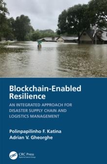 Blockchain-Enabled Resilience : An Integrated Approach for Disaster Supply Chain and Logistics Management