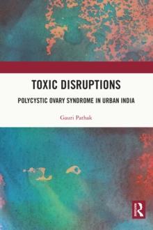 Toxic Disruptions : Polycystic Ovary Syndrome in Urban India