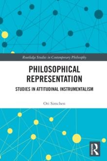 Philosophical Representation : Studies in Attitudinal Instrumentalism