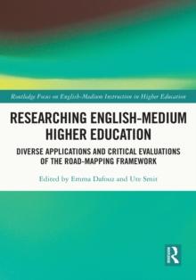 Researching English-Medium Higher Education : Diverse Applications and Critical Evaluations of the ROAD-MAPPING Framework