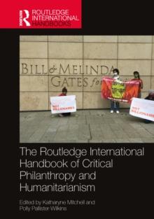 The Routledge International Handbook of Critical Philanthropy and Humanitarianism